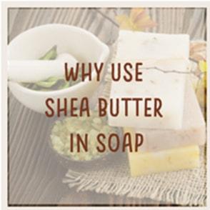 Why Use Shea Butter in Soap ? Tips and More!